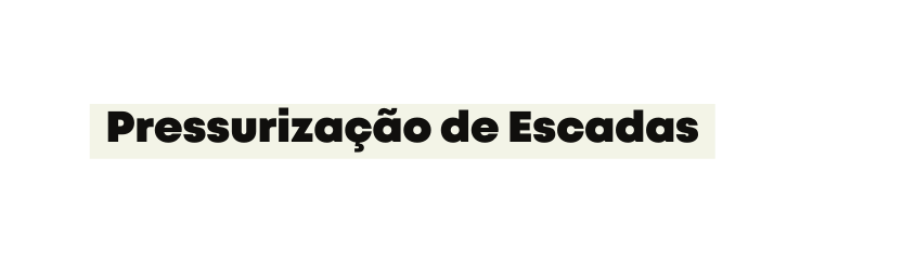 Pressurização de Escadas